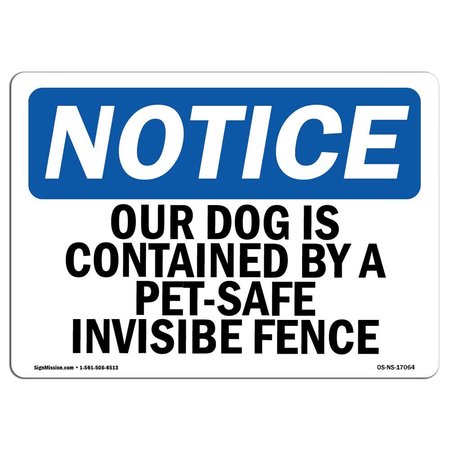 SIGNMISSION OSHA Notice, 3.5" Height, Dog Contained By Pet-Safe Invisible Fence Sign, 5" X 3.5", Landscape OS-NS-D-35-L-17064